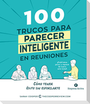 100 Trucos Para Parecer Inteligente En Reuniones