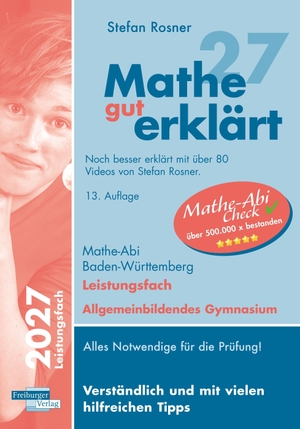 Rosner, Stefan. Mathe gut erklärt 2027 Leistungsfach Baden-Württemberg Gymnasium. Freiburger Verlag, 2026.