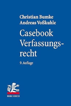 Bumke, Christian / Andreas Voßkuhle. Casebook Verfassungsrecht. Mohr Siebeck GmbH & Co. K, 2023.