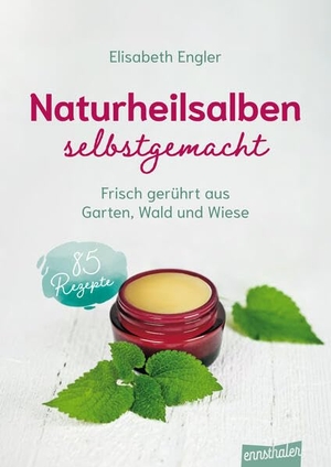 Engler, Elisabeth. Naturheilsalben selbst gemacht - Frisch gerührt aus Garten, Wald und Wiese. Ennsthaler GmbH + Co. Kg, 2026.