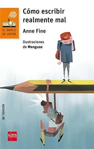 Fine, Anne. Cómo escribir realmente mal. Fundación Santa María-Ediciones SM, 2017.