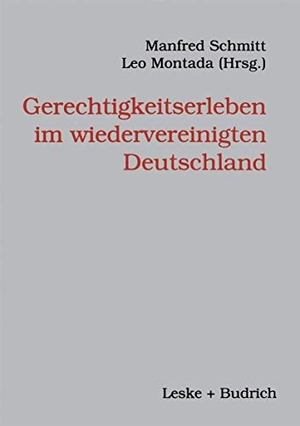 Schmitt, Manfred / Leo Montada (Hrsg.). Gerechtigkeitserleben im wiedervereinigten Deutschland. VS Verlag für Sozialwissenschaften, 1999.