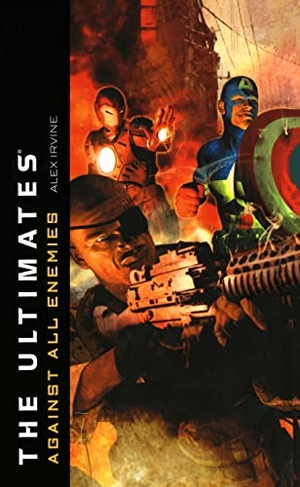 Irvine, Alex. The Ultimates: Against All Enemies. Gallery Books, 2011.