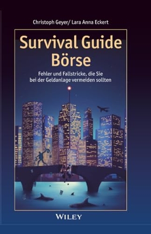 Geyer, Christoph. Survival Guide Börse - Fehler und Fallstricke, die Sie bei der Geldanlage vermeiden sollten. Wiley-VCH GmbH, 2024.