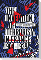 The Invention of Terrorism in France, 1904-1939