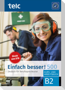 Einfach besser! 500 - Deutsch für Berufssprachkurse B2