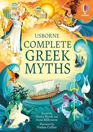 Brook, Henry / Anna Milbourne. Complete Greek Myths - An Illustrated Book of Greek Myths. Usborne Books, 2025.
