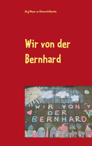 Meyer Zu Altenschildesche, Jörg. Wir von der Bernhard - Ein Jahr im Abenteuerland. Books on Demand, 2014.