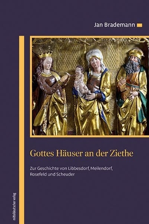 Stiftung Evangelisches Anhalt (Hrsg.). Gottes Häuser an der Ziethe - Zur Geschichte von Libbesdorf, Meilendorf, Rosefeld und Scheuder. Mitteldeutscher Verlag, 2026.