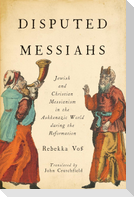 Disputed Messiahs