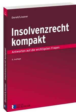 Dorell, Jan / Stefan Lissner. Insolvenzrecht kompakt - Antworten auf die wichtigsten Fragen. Reckinger, W. Verlag, 2026.