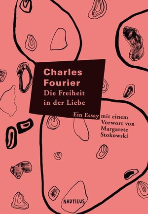 Fourier, Charles. Die Freiheit in der Liebe - Ein Essay. Edition Nautilus, 2017.