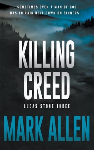 Allen, Mark. Killing Creed - A Lucas Stone / Primal Justice Novel. Wolfpack Publishing LLC, 2024.