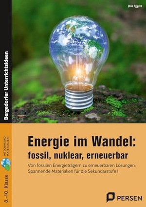Eggert, Jens. Energie im Wandel: fossil, nuklear, erneuerbar - Von fossilen Energieträgern zu erneuerbaren Lösung en: Spannende Materialien für die Sekundarstufe I (8. bis 10. Klasse). Persen Verlag i.d. AAP, 2025.