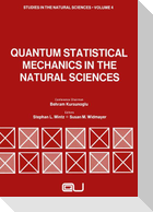 Quantum Statistical Mechanics in the Natural Sciences