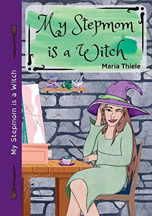 Thiele, Maria. My Stepmom is a Witch. tredition, 2022.