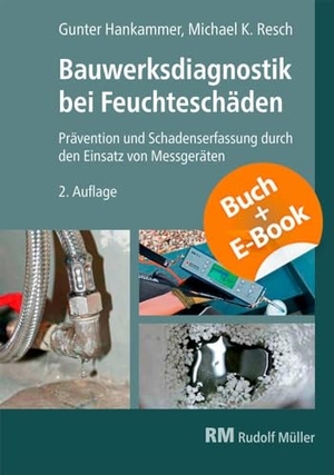 Hankammer, Gunter / Michael Resch. Bauwerksdiagnostik bei Feuchteschäden - mit E-Book. Müller Rudolf, 2023.