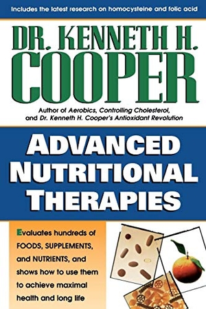 Cooper, Kenneth / Kenneth H. Cooper. Advanced Nutritional Therapies. Jan Dennis Books, 1997.