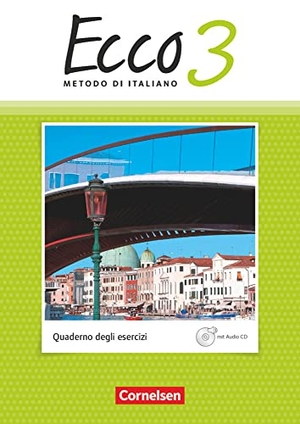 Legler, Rosmarie / Quarantelli, Mariella et al. Ecco Band 3 - Arbeitsheft mit CD. Cornelsen Verlag GmbH, 2017.