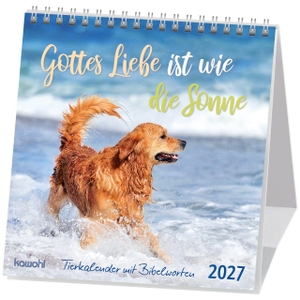 Gottes Liebe ist wie die Sonne 2027 - Tierkalender mit Bibelworten. Kawohl Verlag GmbH, 2026.