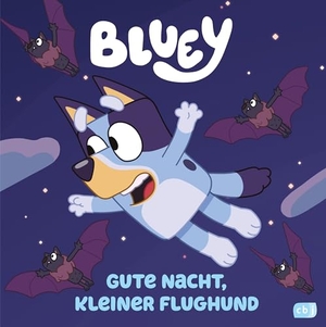 BLUEY - Gute Nacht, kleiner Flughund - Bilderbuch für Kinder ab 3 Jahren. cbj, 2023.