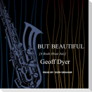 But Beautiful Lib/E: A Book about Jazz
