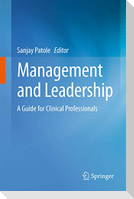 Management and Leadership ¿ A Guide for Clinical Professionals