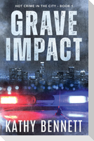 GRAVE IMPACT