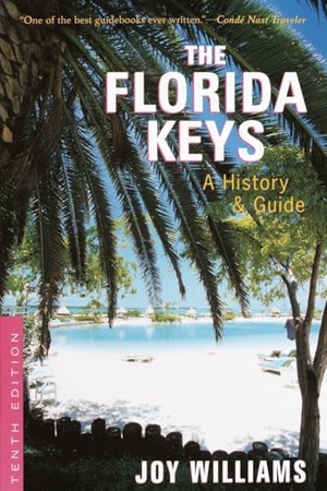 Williams, Joy. The Florida Keys - A History & Guide Tenth Edition. Random House Publishing Group, 2003.