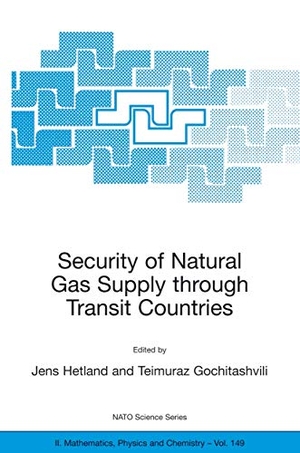Gochitashvili, Teimuraz / Jens Hetland (Hrsg.). Security of Natural Gas Supply through Transit Countries. Springer Netherlands, 2004.