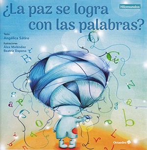 Dapena, Beatriz / María Angélica Lucas Sátiro. ¿La paz se logra con las palabras?. Editorial Octaedro, S.L., 2018.