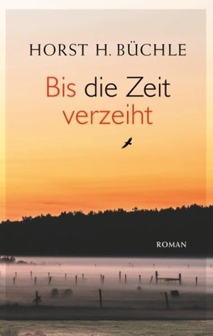 Büchle, Horst H.. Bis die Zeit verzeiht. Books on Demand, 2017.