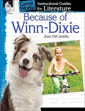Pearce, Tracy. Because of Winn-Dixie - An Instructional Guide for Literature. Shell Education Pub, 2014.
