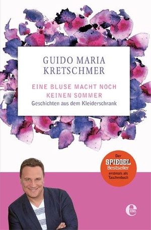 Kretschmer, Guido Maria. Eine Bluse macht noch keinen Sommer - Geschichten aus dem Kleiderschrank. EDEL Music & Entertainm., 2017.