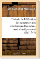 Théorie de l'Élévation Des Vapeurs Et Des Exhalaisons Démontrée Mathématiquement