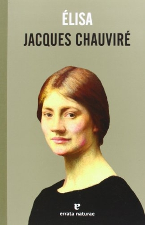 López Muñoz, Regina / Jacques Chauviré. Élisa. Errata Naturae Editores S.L., 2014.