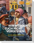 Wir werden euch nicht vergessen - Die verlorene Generation. Ihre Kunst. Ihre Geschichten