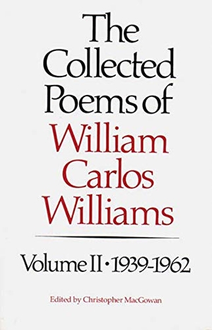 Williams, William Carlos. The Collected Poems of Williams Carlos Williams - 1939-1962. New Directions Publishing Corporation, 1991.