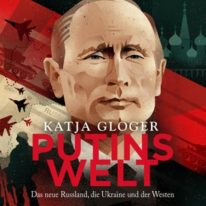 Gloger, Katja. Putins Welt - Das neue Russland, die Ukraine und der Westen. Medienverlag Kohfeldt, 2022.