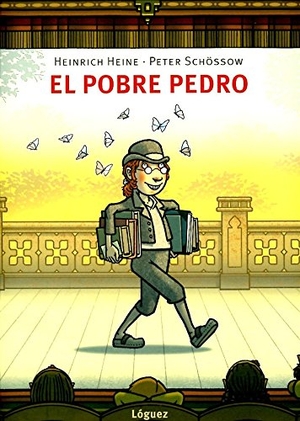 Heine, Heinrich. El pobre Pedro. Lóguez Ediciones, 2013.