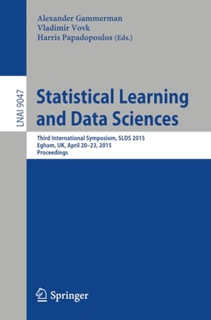 Gammerman, Alexander / Harris Papadopoulos et al (Hrsg.). Statistical Learning and Data Sciences - Third International Symposium, SLDS 2015, Egham, UK, April 20-23, 2015, Proceedings. Springer International Publishing, 2015.