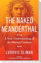 The Naked Neanderthal