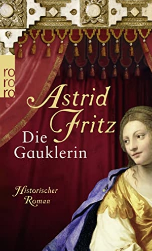 Fritz, Astrid. Die Gauklerin. Rowohlt Taschenbuch, 2009.