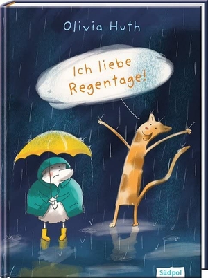 Huth, Olivia. Ich liebe Regentage!. Südpol Verlag GmbH, 2018.