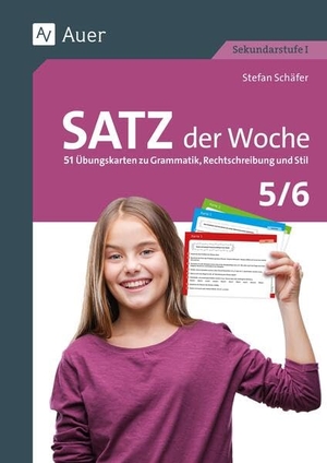 Schäfer, Stefan. Satz der Woche 5-6 - 51 Übungskarten zu Grammatik, Rechtschreibung und Stil (5. und 6. Klasse). Auer Verlag i.d.AAP LW, 2026.