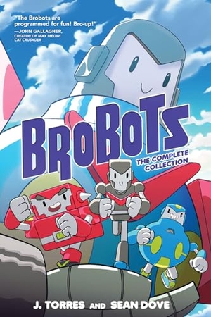Torres, J.. Brobots: The Complete Collection. Oni Press, 2024.