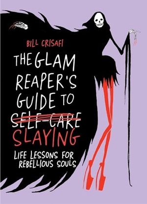 Crisafi, Bill. The Glam Reaper's Guide to Slaying - Life Lessons for Rebellious Souls. Harper Collins Publ. USA, 2026.