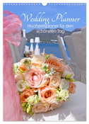 My Wedding Planner - Hochzeitsplaner für den schönsten Tag im Leben (Wandkalender 2024 DIN A3 hoch), CALVENDO Monatskalender