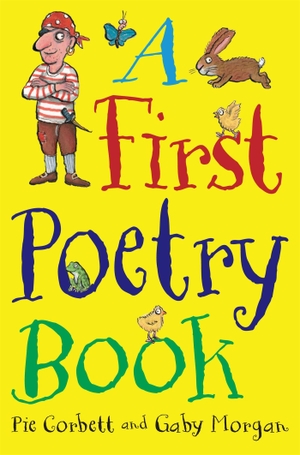 Corbett, Pie / Gaby Morgan. A First Poetry Book. Macmillan Publishers Int Ltd - MDL, 2012.