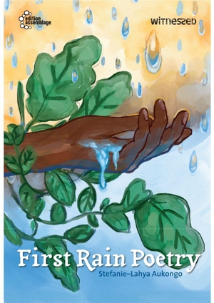 Aukongo, Stefanie-Lahya. First Rain Poetry. edition assemblage, 2026.